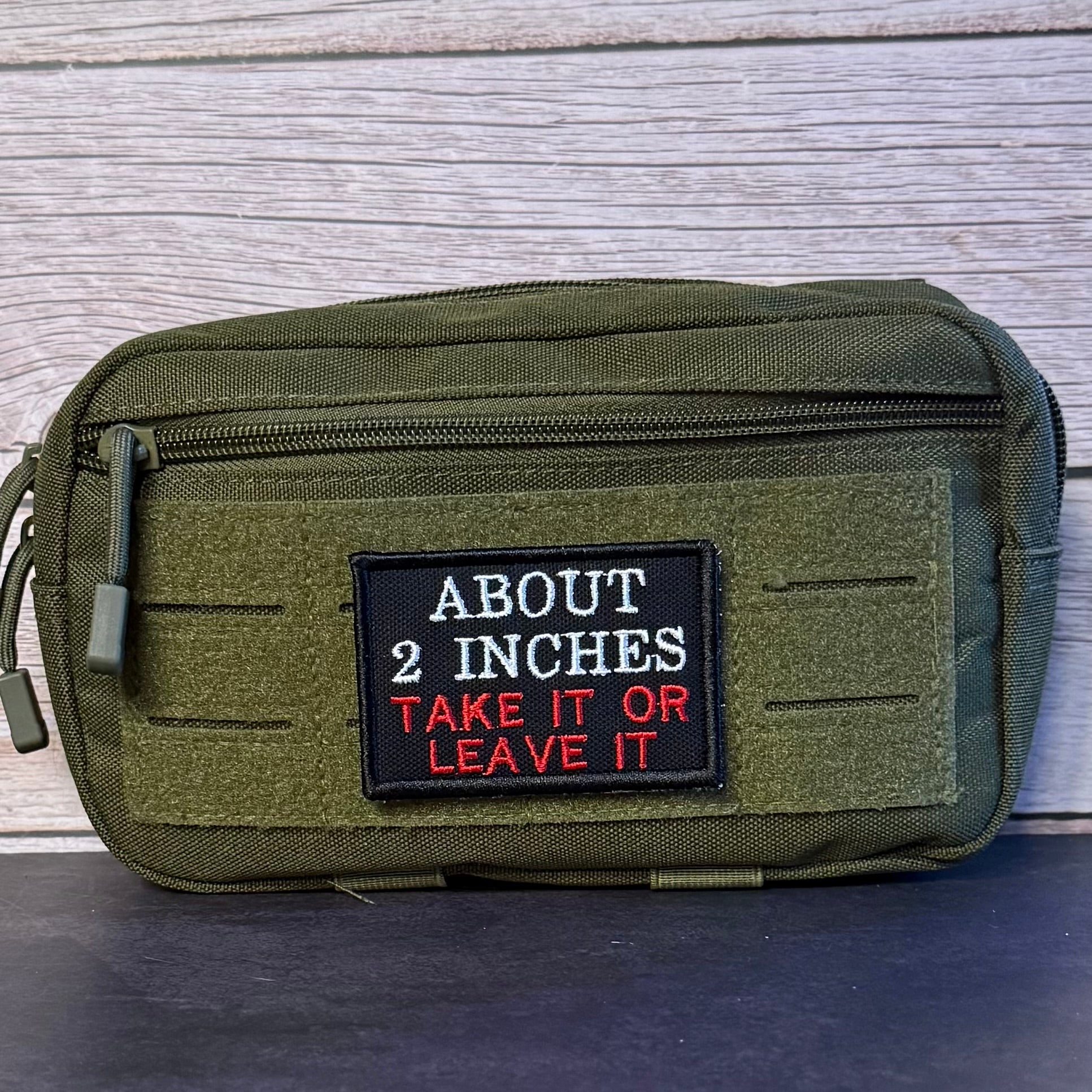 About 2 Inches Take It Or Leave It Funny Morale Patch, 2x3" | Made in USA | VELCRO® Brand Hook Backing