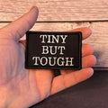 Tiny But Tough Funny Morale Patch, 2x3" | Made in USA | VELCRO® Brand Hook Backing