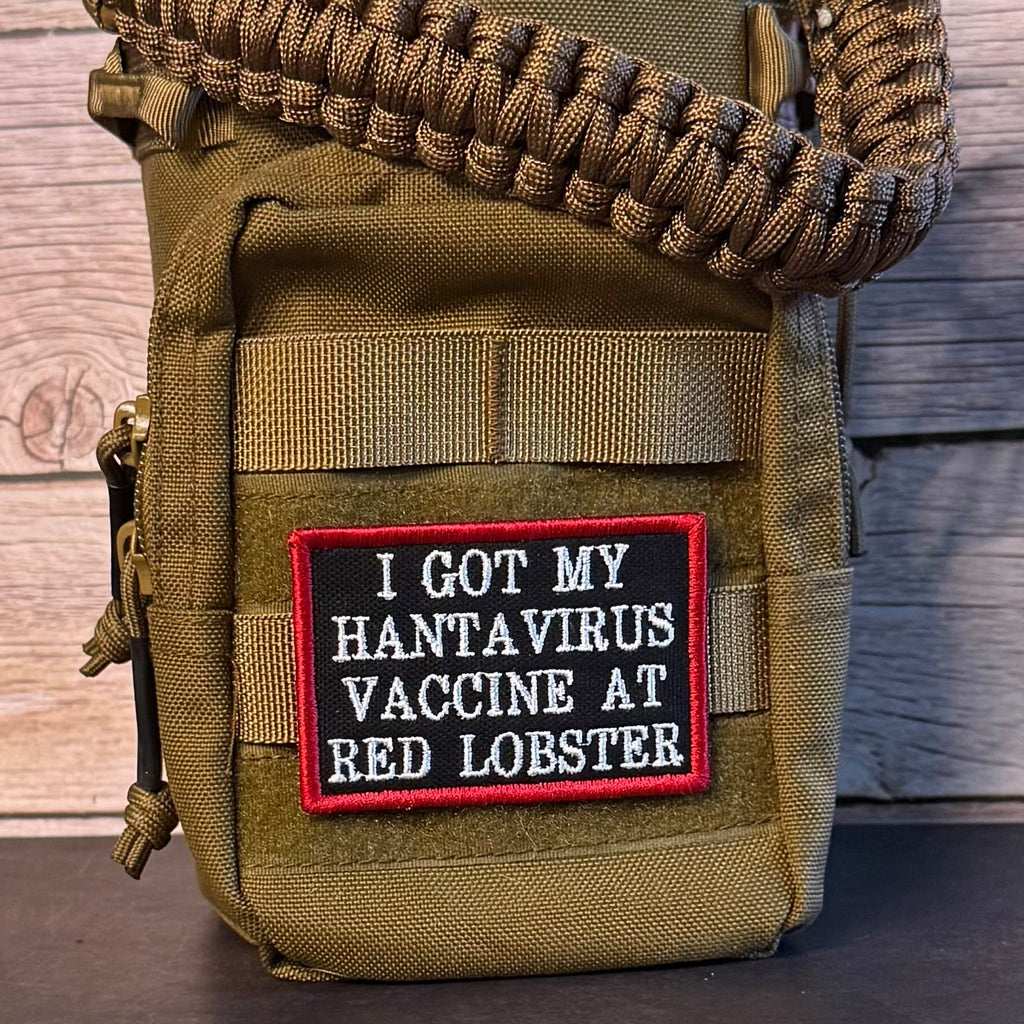 I Got My Hantavirus Vaccine At Red Lobster Funny Morale Patch, 2x3" | Made in USA | VELCRO® Brand Hook Backing