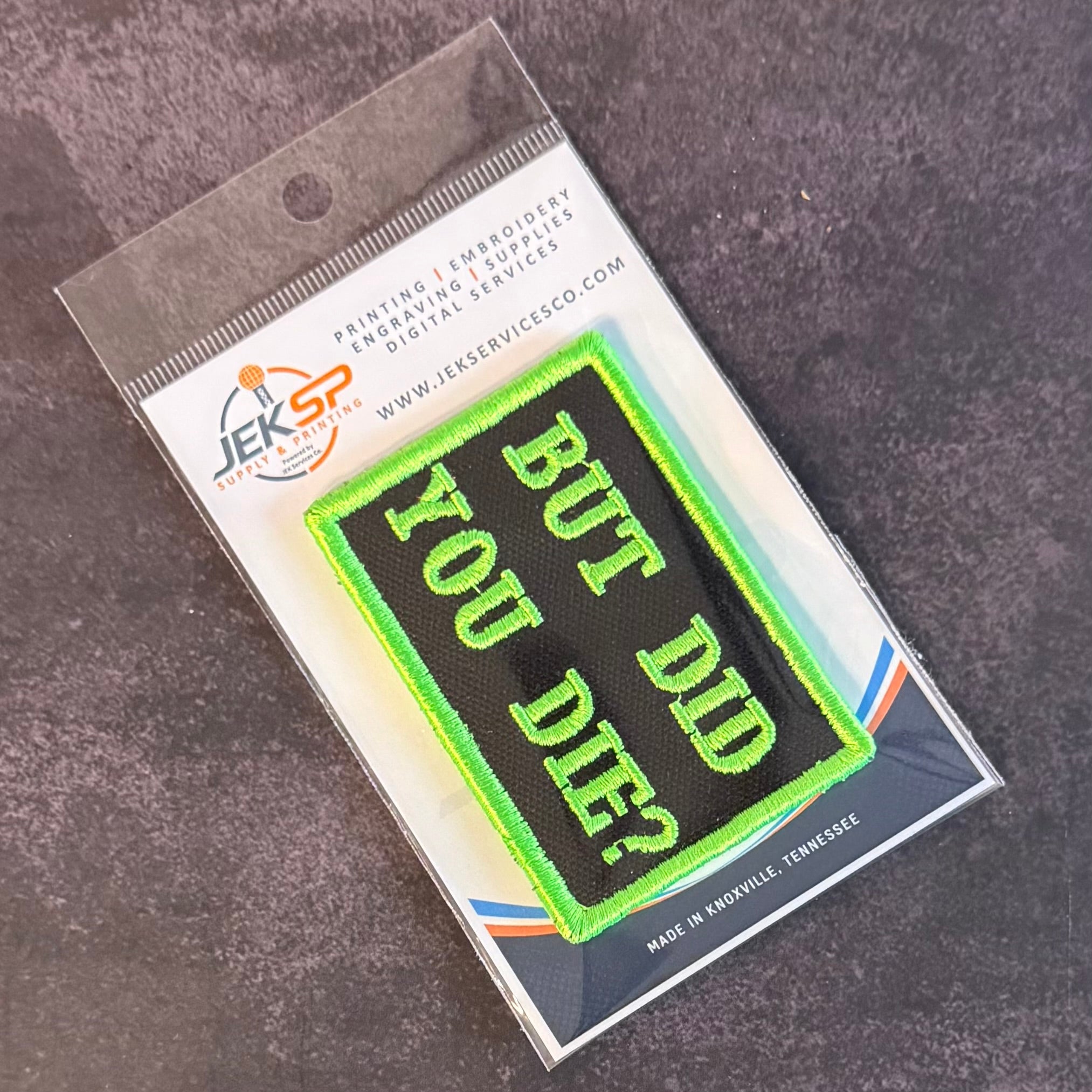But Did You Die Funny Morale Patch, 2x3" | Made in USA | VELCRO® Brand Hook Backing