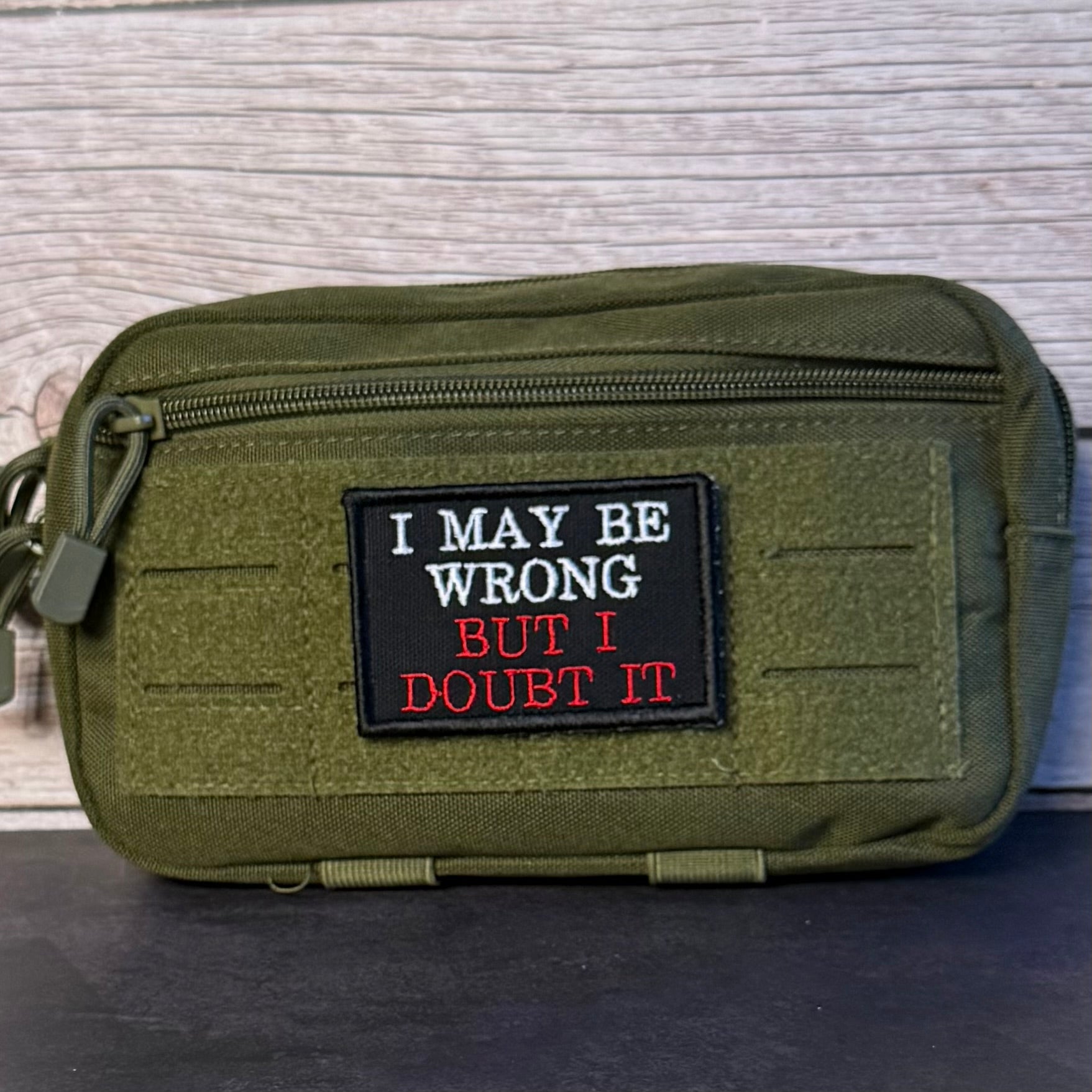 I May Be Wrong But I Doubt It Funny Morale Patch, 2x3" | Made in USA | VELCRO® Brand Hook Backing