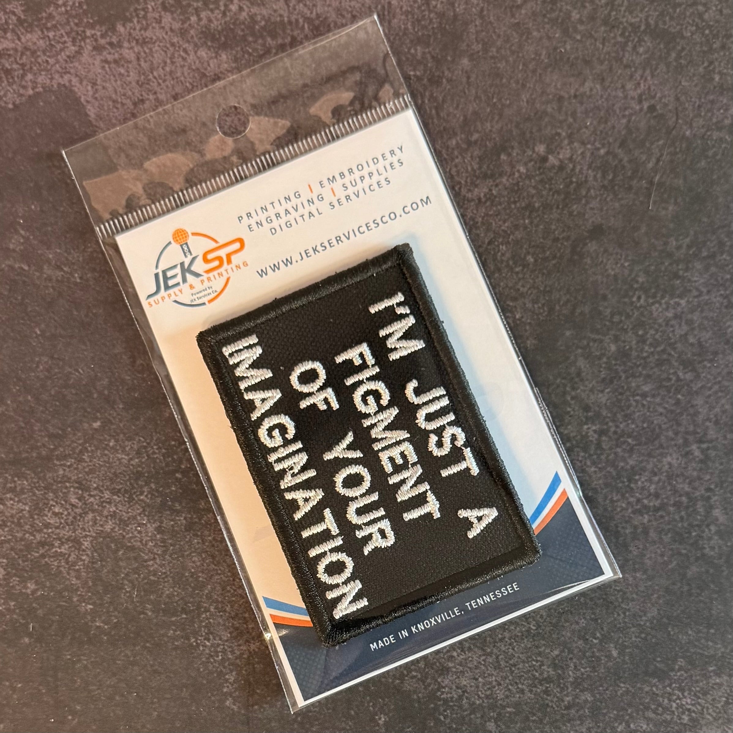 I'm Just A Figment Of Your Imagination Funny Morale Patch, 2x3" | Made in USA | VELCRO® Brand Hook Backing