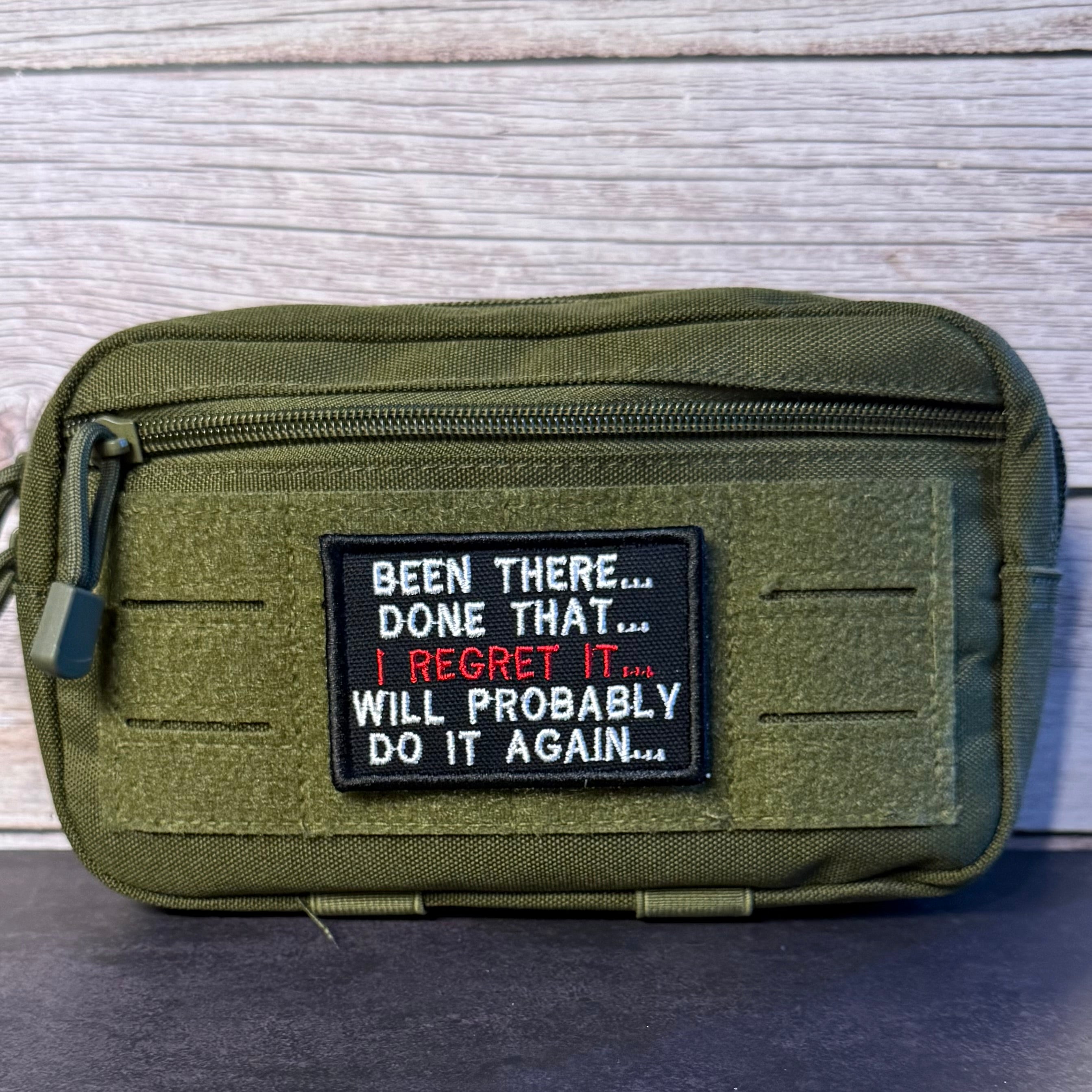 Been There, Done That, I Regret It, Will Probably Do It Again Funny Morale Patch, 2x3" | Made in USA | VELCRO® Brand Hook Backing