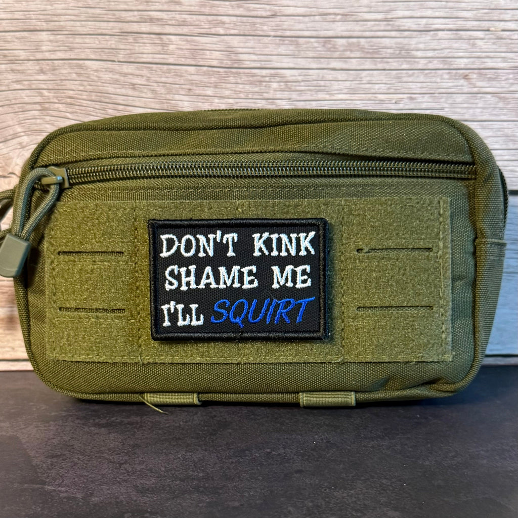 Don't Kink Shame Me Funny Morale Patch | Made in USA | VELCRO® Brand Hook Backing