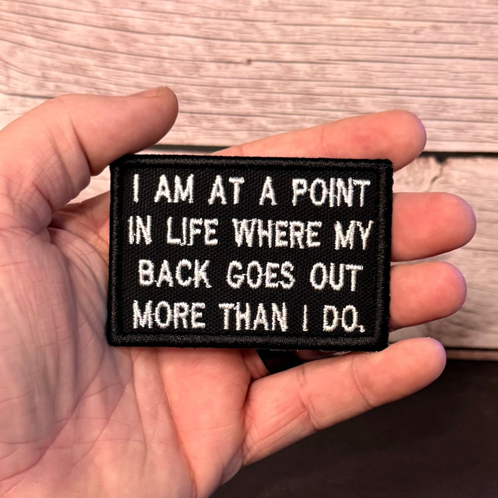 My Back Goes Out More Than I Do Funny Morale Patch | Made in USA | VELCRO® Brand Hook Backing