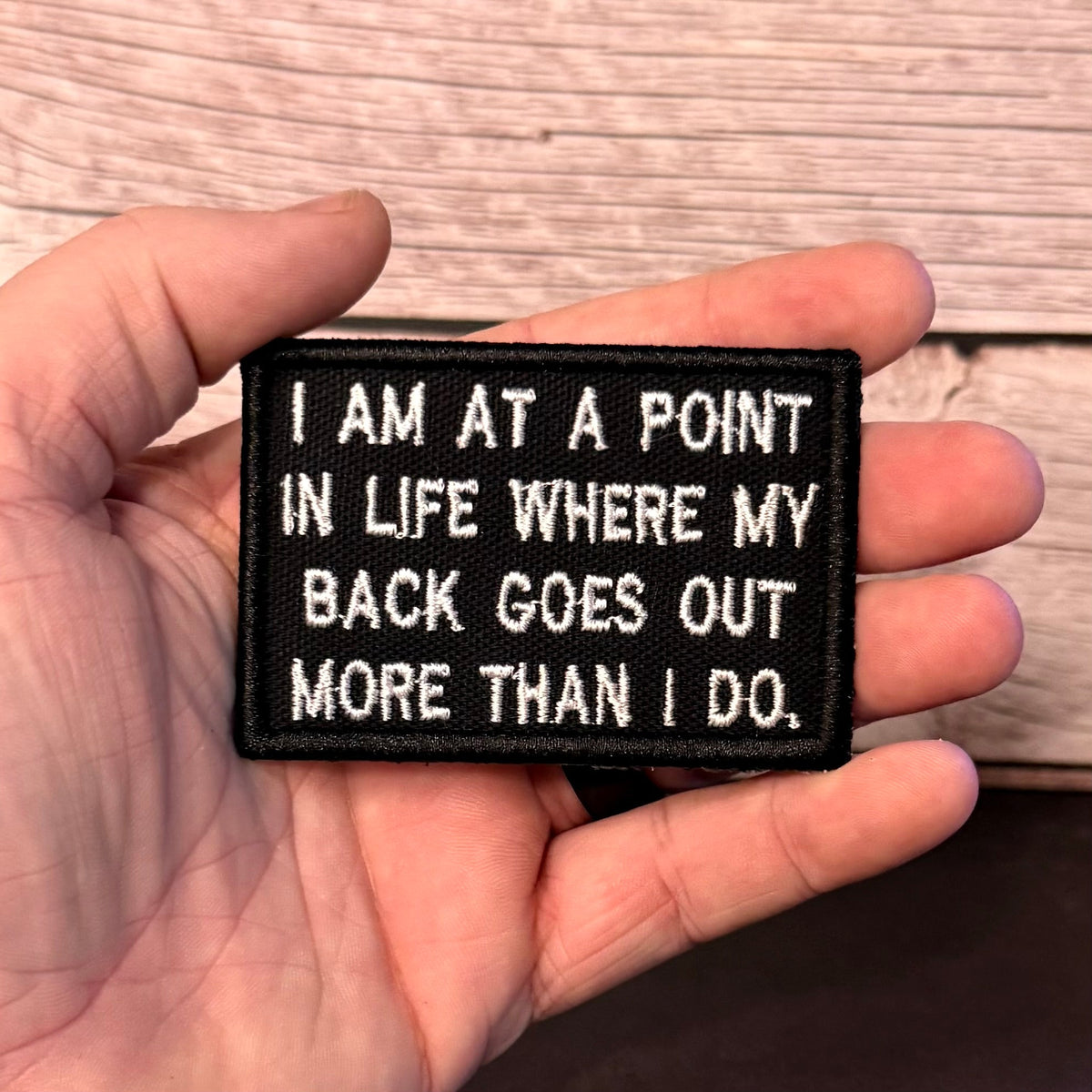 My Back Goes Out More Than I Do Funny Morale Patch | Made in USA | VELCRO® Brand Hook Backing