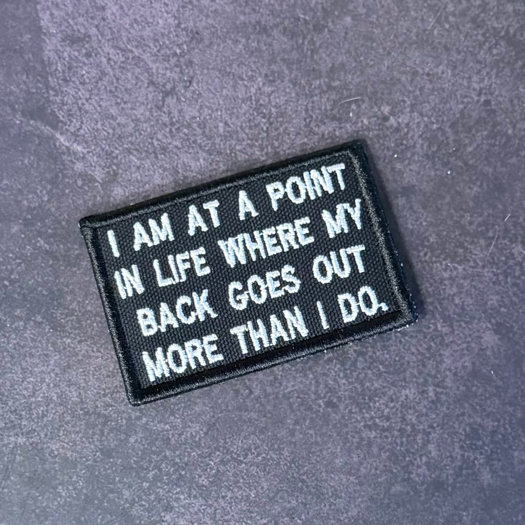 My Back Goes Out More Than I Do Funny Morale Patch | Made in USA | VELCRO® Brand Hook Backing
