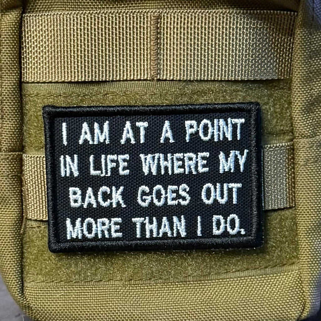 My Back Goes Out More Than I Do Funny Morale Patch | Made in USA | VELCRO® Brand Hook Backing