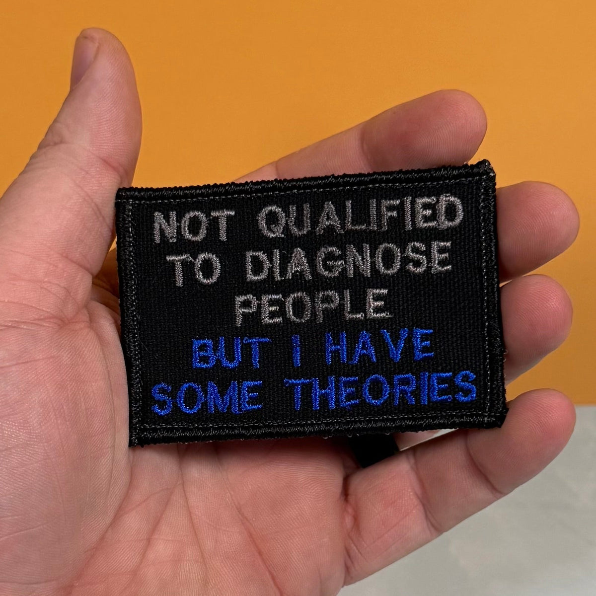 Not Qualified to Diagnose People, But I Have Theories Funny Morale Patch | Made in USA | VELCRO® Brand Hook Backing