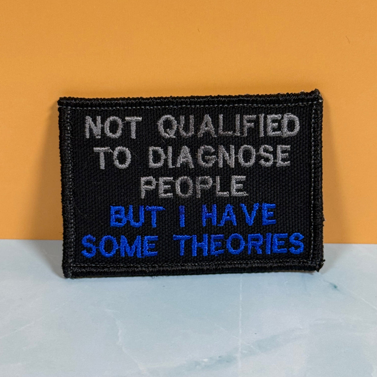 Not Qualified to Diagnose People, But I Have Theories Funny Morale Patch | Made in USA | VELCRO® Brand Hook Backing