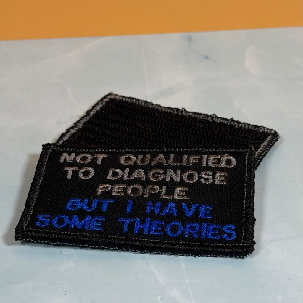 Not Qualified to Diagnose People, But I Have Theories Funny Morale Patch | Made in USA | VELCRO® Brand Hook Backing