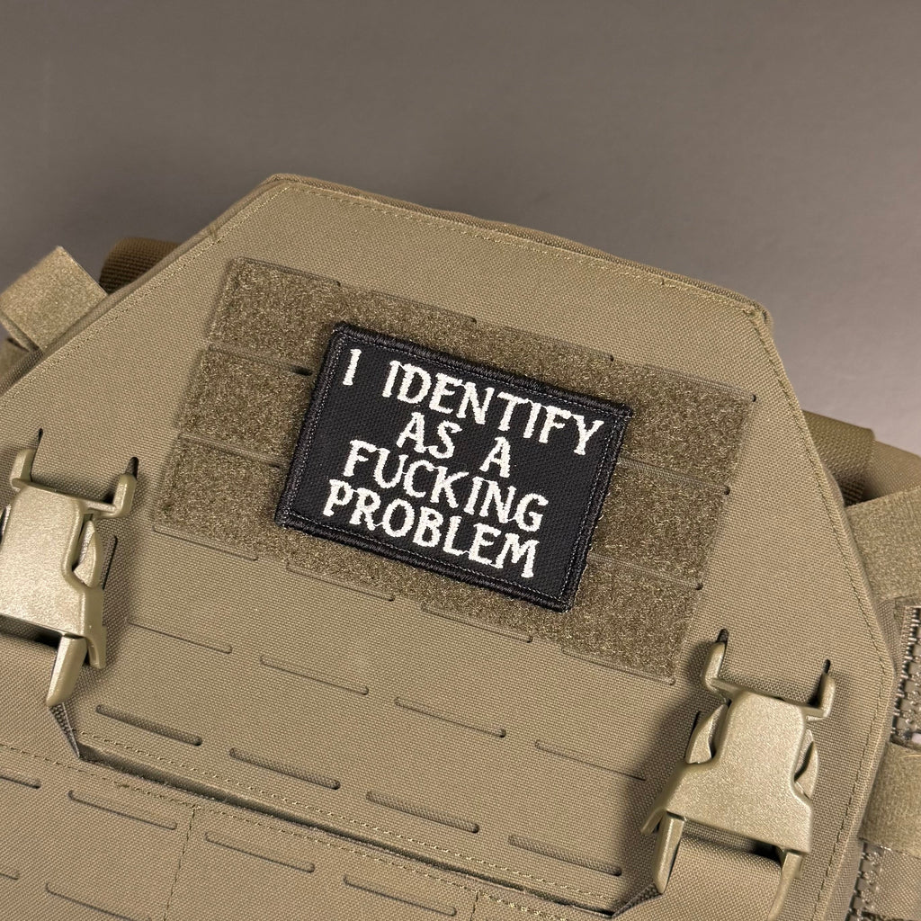 I Identify As The Problem Funny Morale Patch, 2x3" | Made in USA | VELCRO® Brand Hook Backing