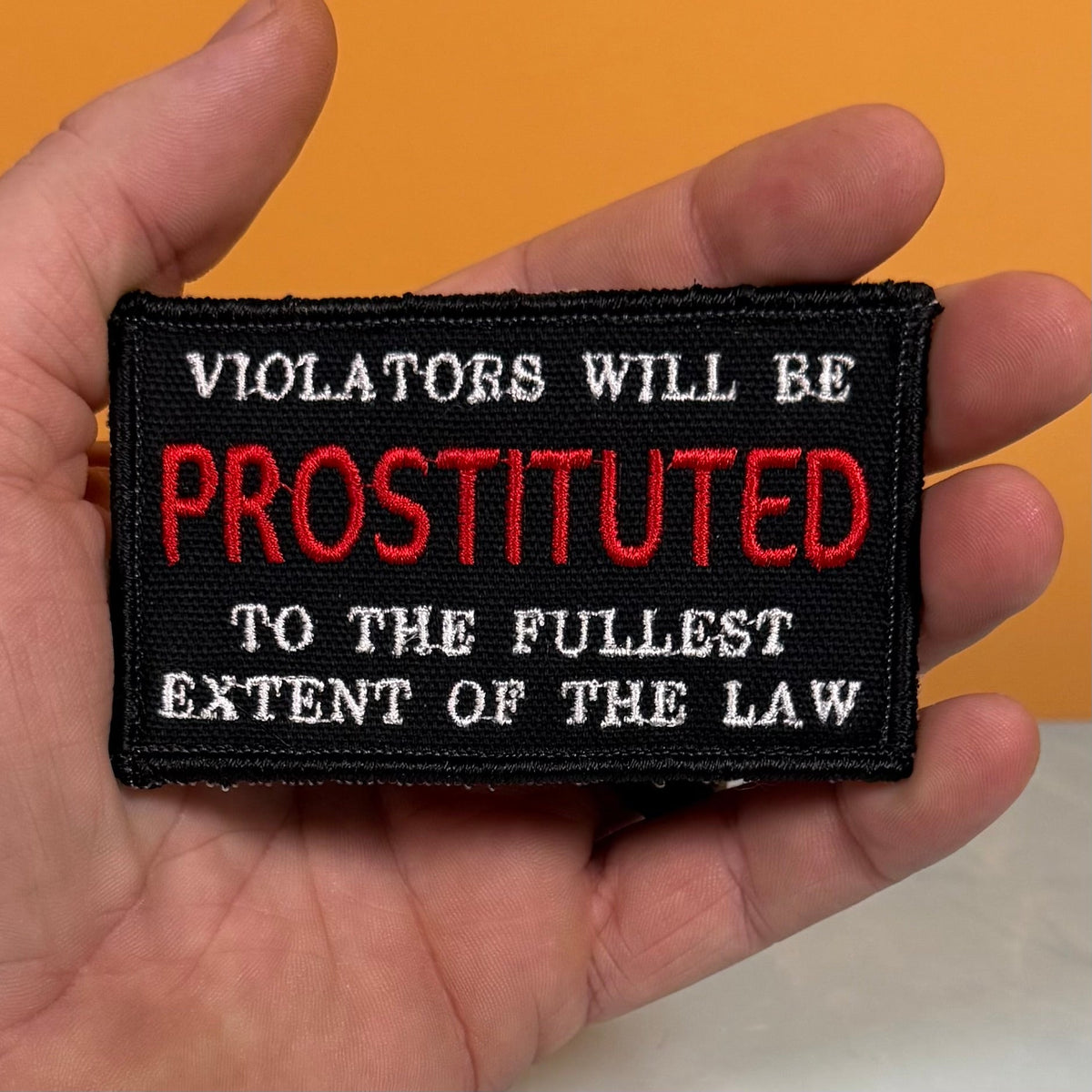 Violators Will Be Prostituted Funny Morale Patch, 2x3.5" | Made in USA | VELCRO® Brand Hook Backing
