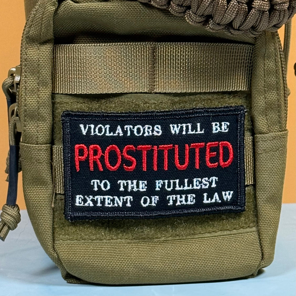 Violators Will Be Prostituted Funny Morale Patch, 2x3.5" | Made in USA | VELCRO® Brand Hook Backing