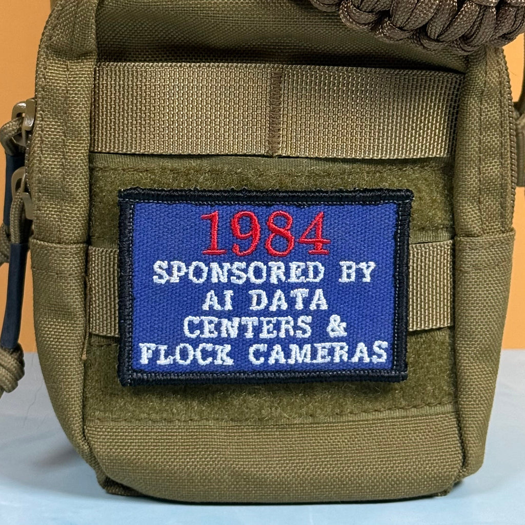 1984 - Sponsored by AI Data Centers & Flock Cameras Funny Morale Patch, 2x3" | Made in USA | VELCRO® Brand Hook Backing