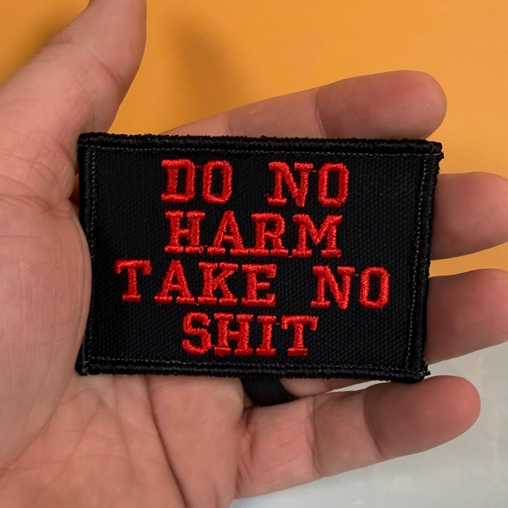 Do No Harm Take No Shit Funny Morale Patch | Made in USA | VELCRO® Brand Hook Backing