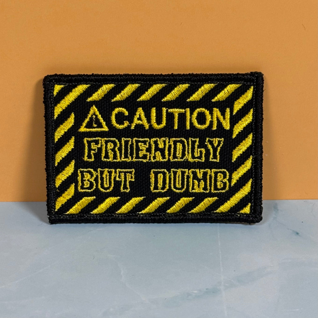 Caution Friendly But Dumb Funny Morale Patch | Made in USA | VELCRO® Brand Hook Backing