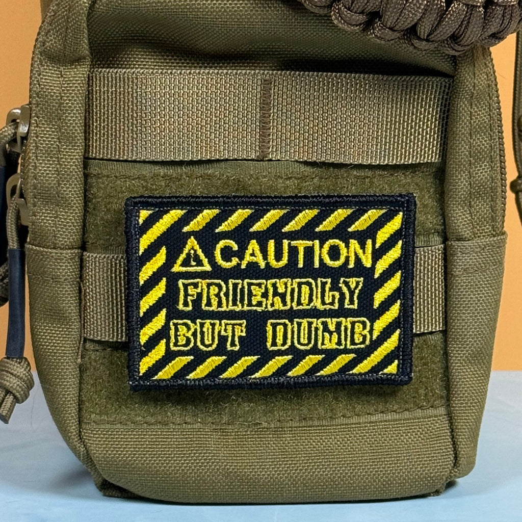 Caution Friendly But Dumb Funny Morale Patch | Made in USA | VELCRO® Brand Hook Backing