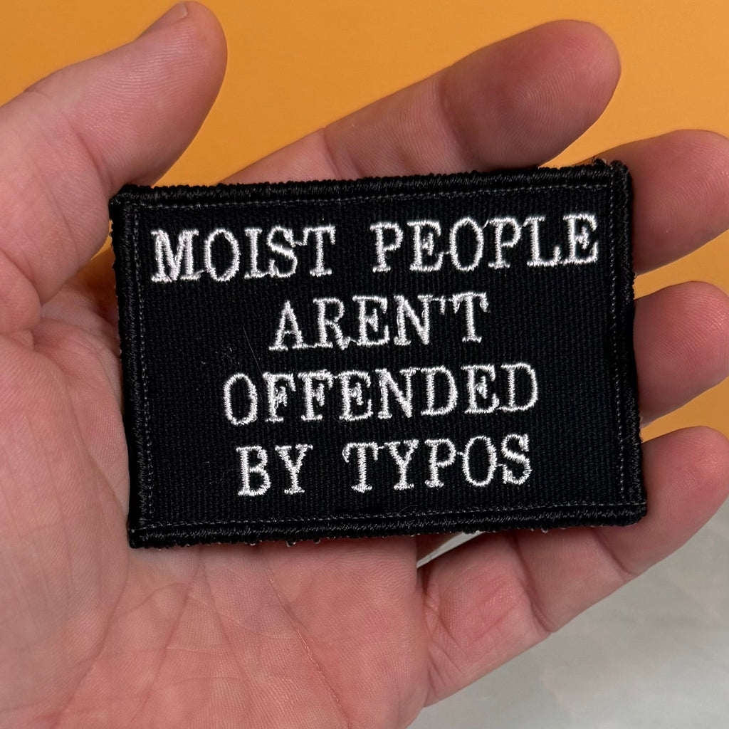 Moist People Aren’t Offended by Typos Funny Morale Patch | Made in USA | VELCRO® Brand Hook Backing