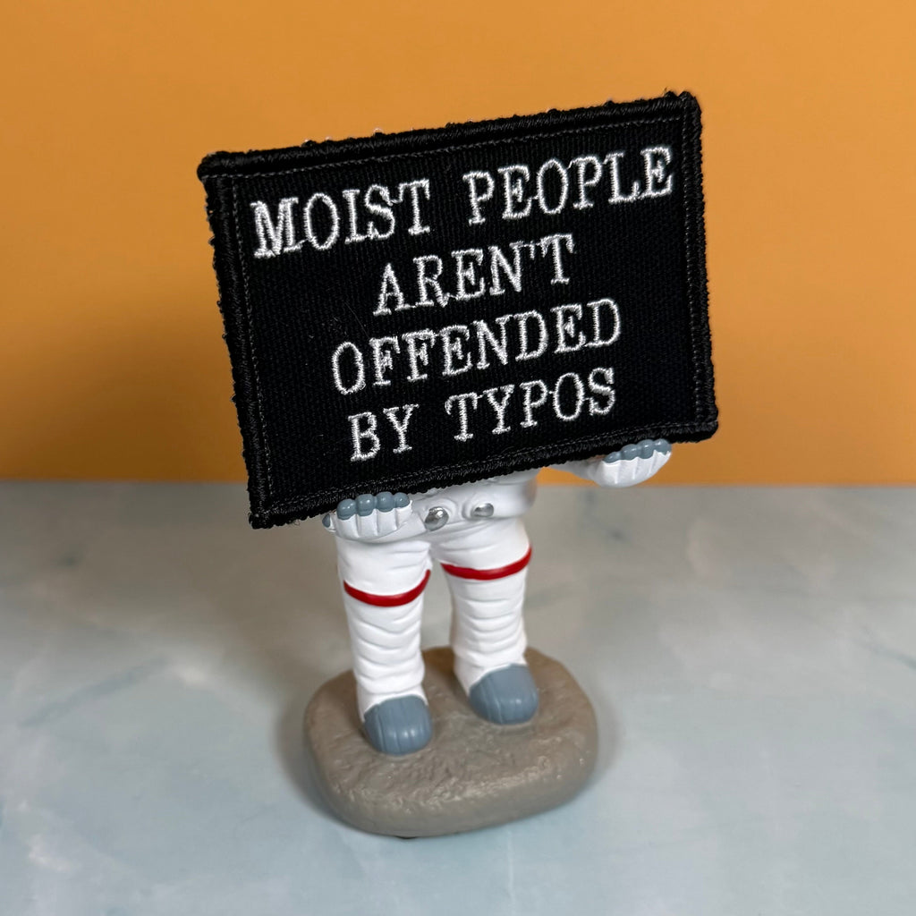 Moist People Aren’t Offended by Typos Funny Morale Patch | Made in USA | VELCRO® Brand Hook Backing