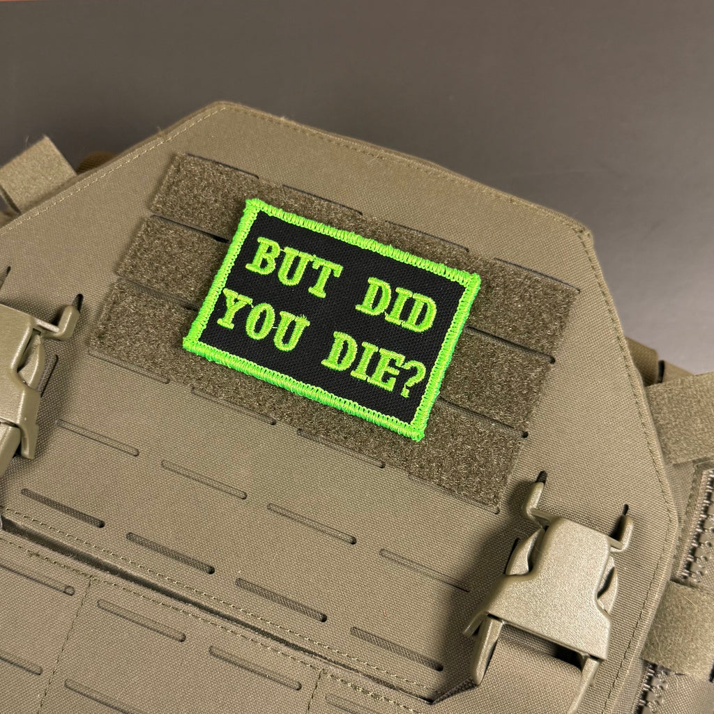 But Did You Die Funny Morale Patch, 2x3" | Made in USA | VELCRO® Brand Hook Backing