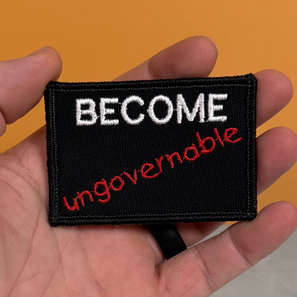 Become Ungovernable Funny Morale Patch | Made in USA | VELCRO® Brand Hook Backing