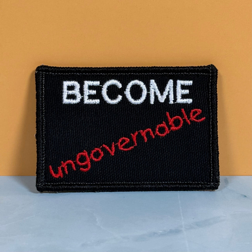 Become Ungovernable Funny Morale Patch | Made in USA | VELCRO® Brand Hook Backing