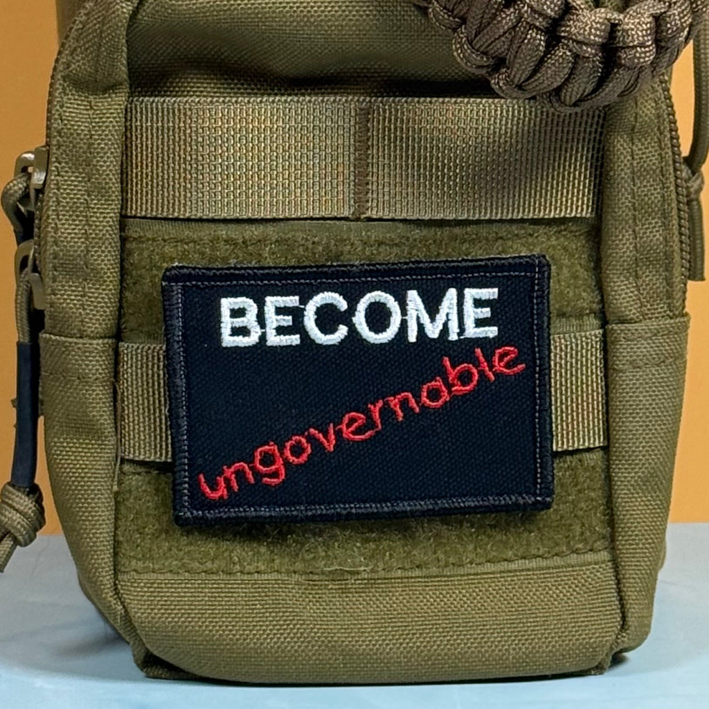 Become Ungovernable Funny Morale Patch | Made in USA | VELCRO® Brand Hook Backing