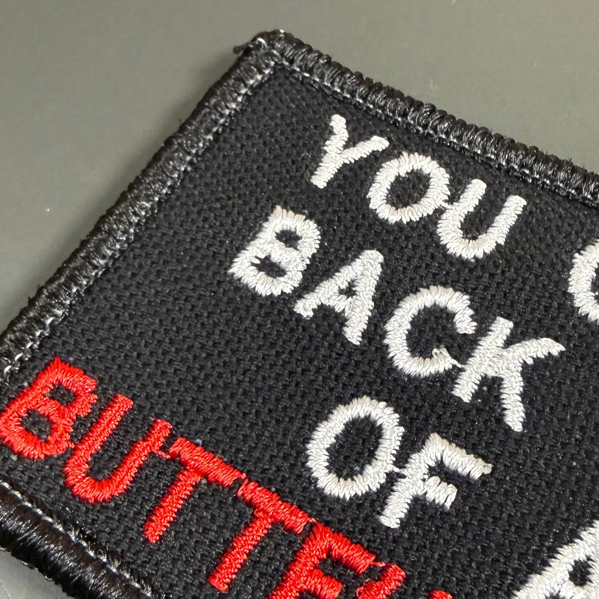 You Can't Back Out Of A Buttfucking Funny Morale Patch, 2x3" | Made in USA | VELCRO® Brand Hook Backing