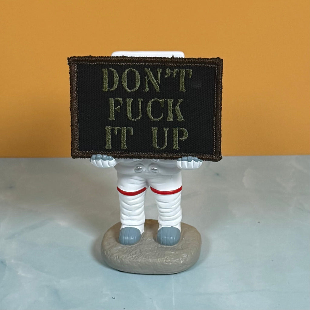 Don't Fuck It Up Funny Morale Patch | Made in USA | VELCRO® Brand Hook Backing