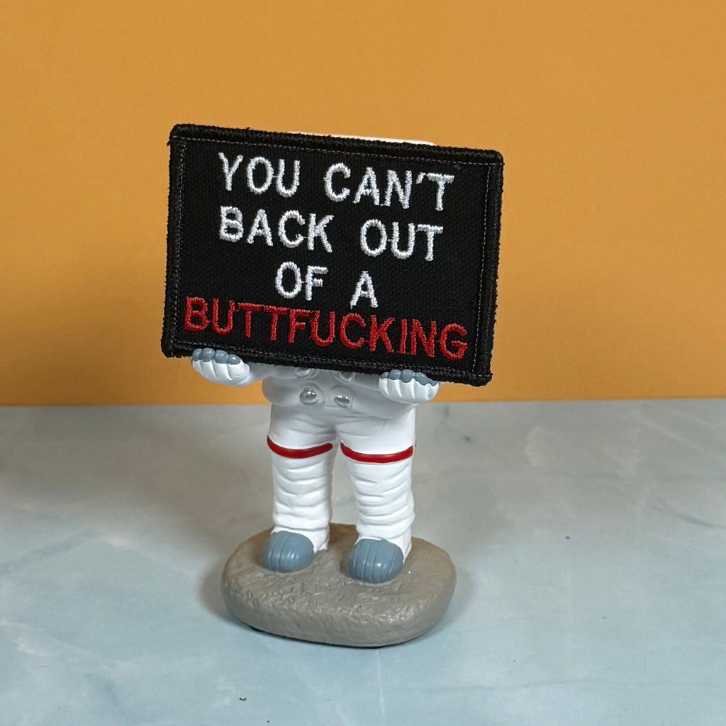 You Can't Back Out Of A Buttfucking Funny Morale Patch, 2x3" | Made in USA | VELCRO® Brand Hook Backing