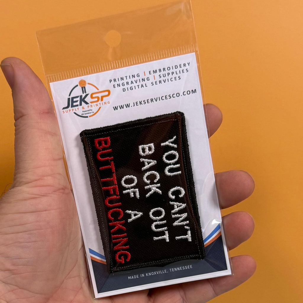 You Can't Back Out Of A Buttfucking Funny Morale Patch, 2x3" | Made in USA | VELCRO® Brand Hook Backing