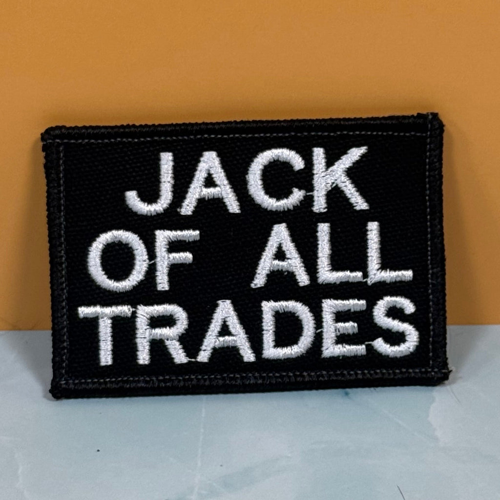 Jack Of All Trades Funny Morale Patch | Made in USA | VELCRO® Brand Hook Backing