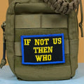 If Not Us Then Who Morale Patch, 2x3" | Made in USA | VELCRO® Brand Hook Backing