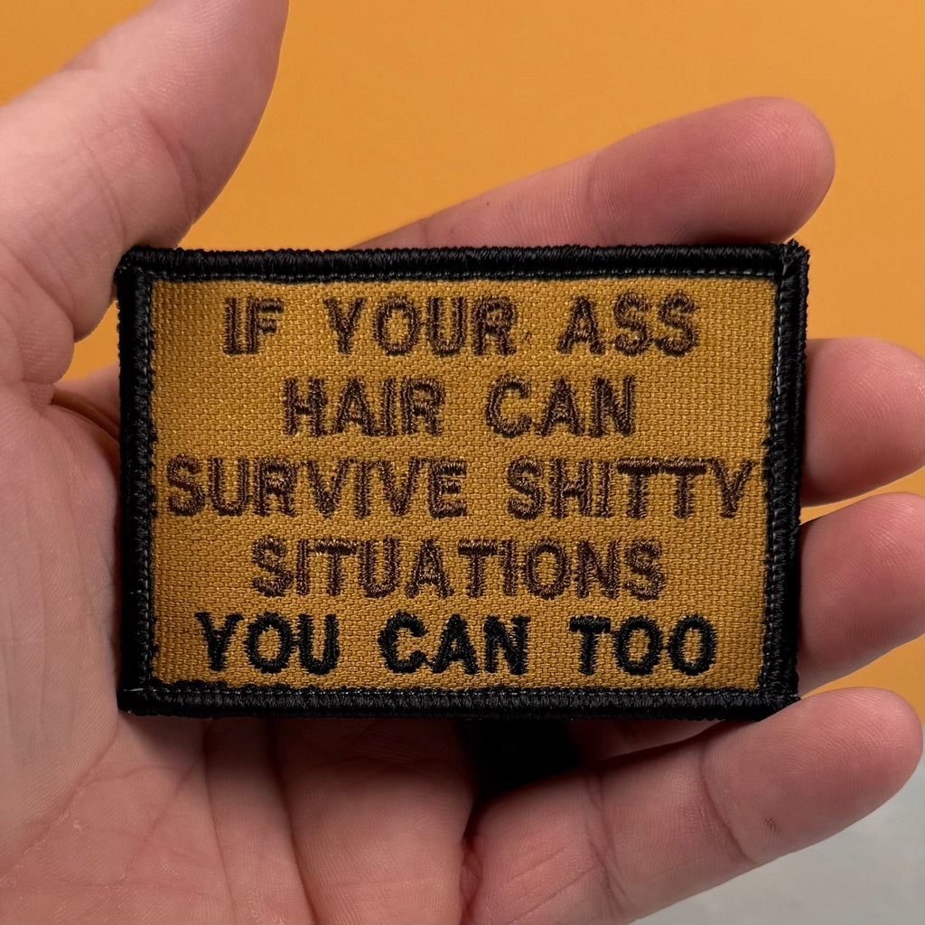 If Your Ass Hair Can Survive Funny Morale Patch | Made in USA | VELCRO® Brand Hook Backing