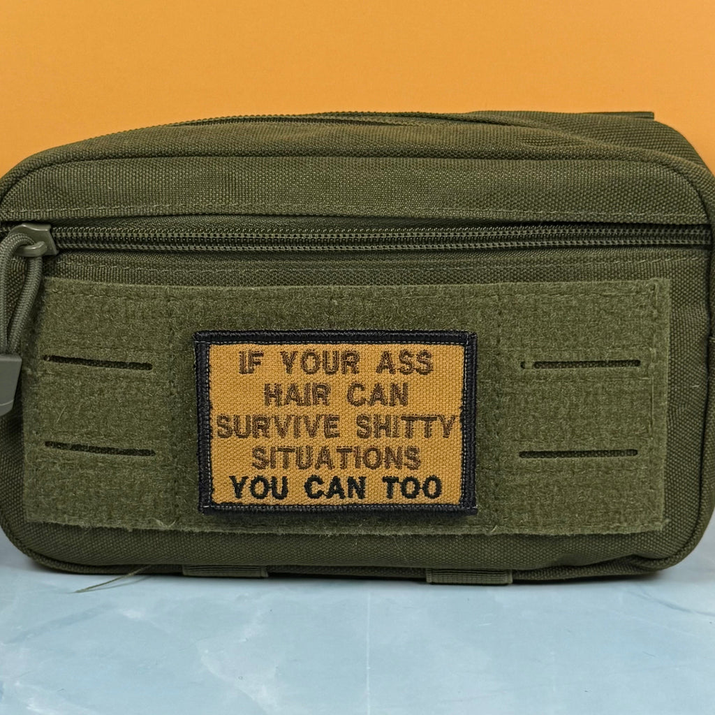 If Your Ass Hair Can Survive Funny Morale Patch | Made in USA | VELCRO® Brand Hook Backing
