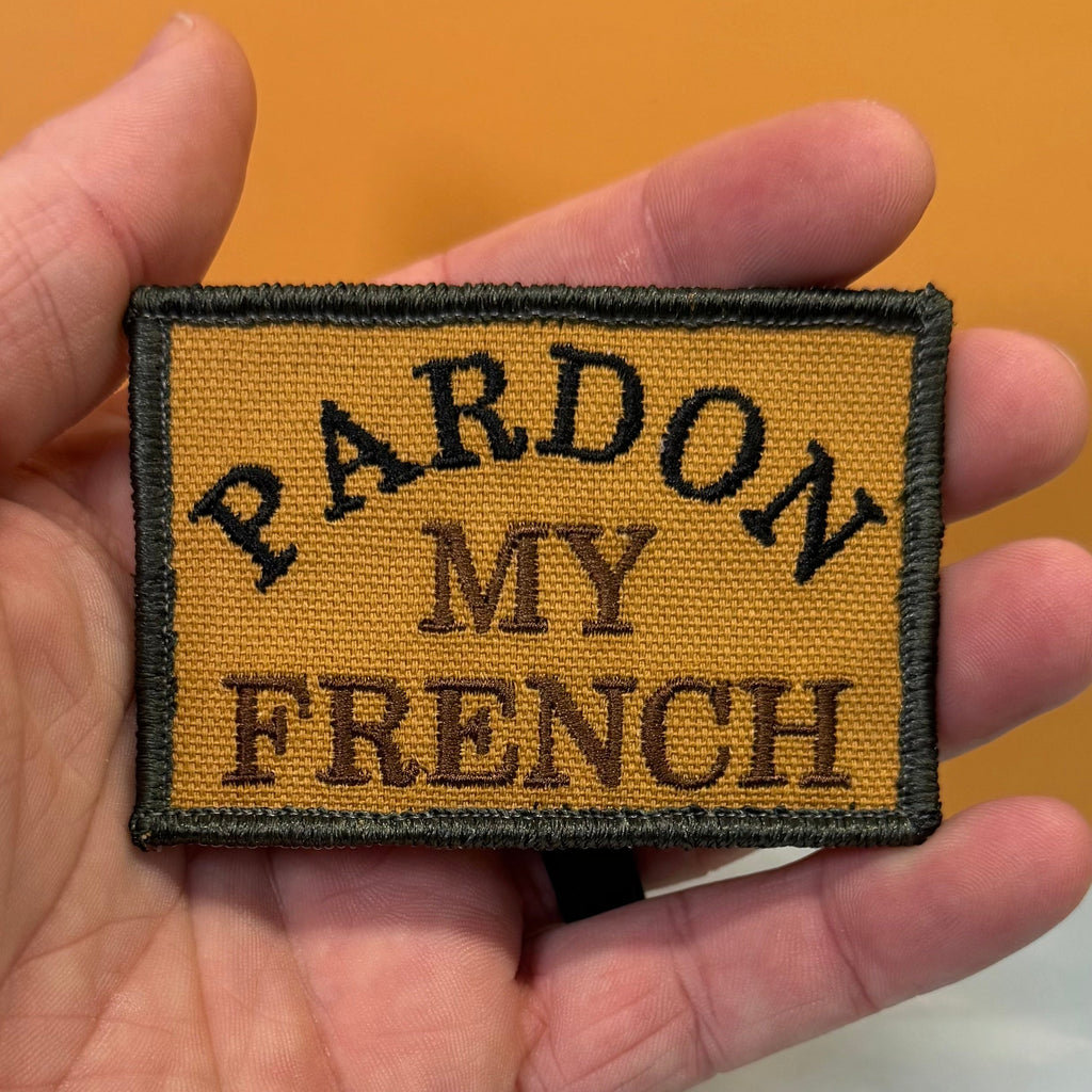 Pardon My French Funny Morale Patch | Made in USA | VELCRO® Brand Hook Backing