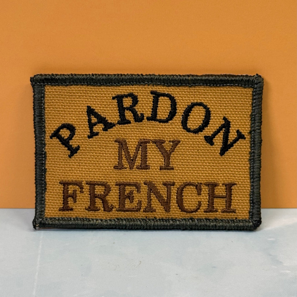 Pardon My French Funny Morale Patch | Made in USA | VELCRO® Brand Hook Backing