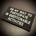 Participate In Questionable Activities Funny Morale Patch, 2x3.5" | Made in USA | VELCRO® Brand Hook Backing