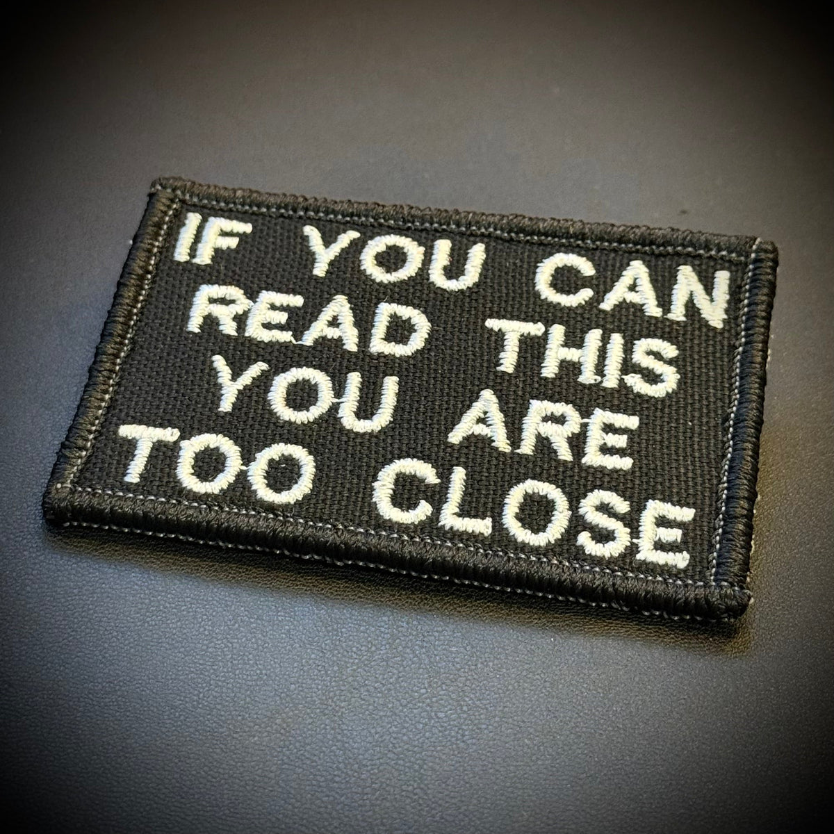 If You Can Read This You Are Too Close Funny Morale Patch, 2x3" | Made in USA | VELCRO® Brand Hook Backing