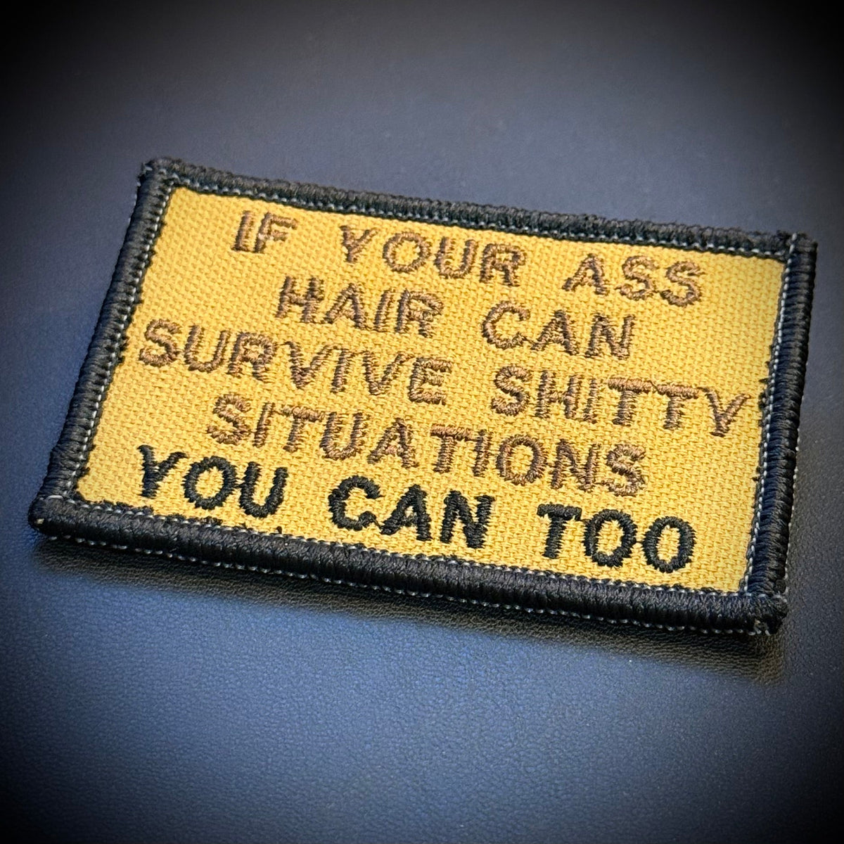 If Your Ass Hair Can Survive Funny Morale Patch | Made in USA | VELCRO® Brand Hook Backing