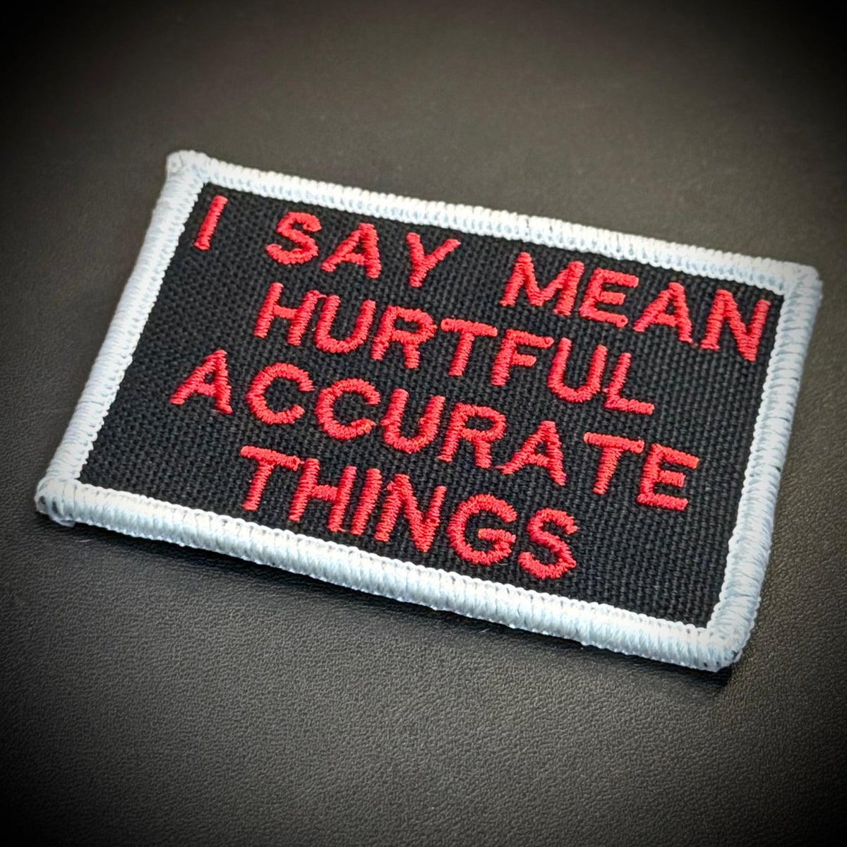 I Say Mean, Hurtful, Accurate Things Funny Morale Patch, 2x3" | Made in USA | VELCRO® Brand Hook Backing