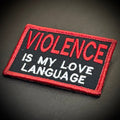 Violence Is My Love Language Funny Morale Patch, 2x3" | Made in USA | VELCRO® Brand Hook Backing