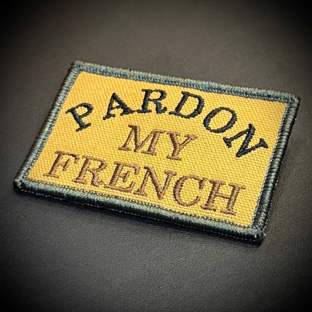 Pardon My French Funny Morale Patch | Made in USA | VELCRO® Brand Hook Backing