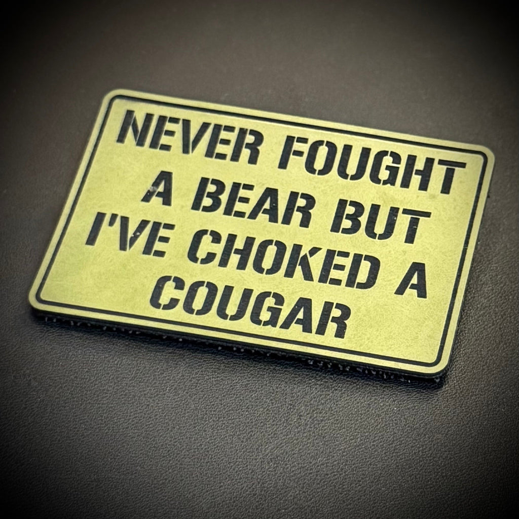 I’ve Choked A Cougar Funny Morale Patch, 2x3" | Made in USA | VELCRO® Brand Hook Backing
