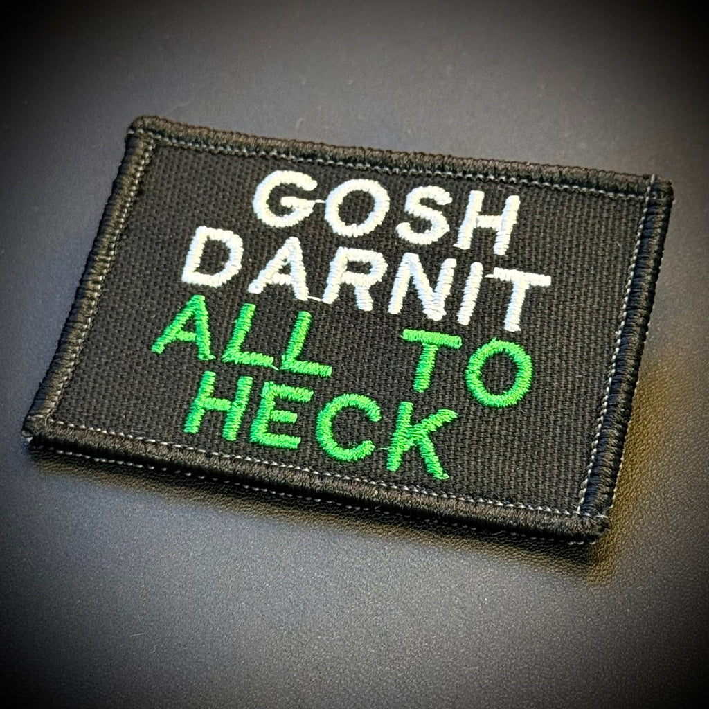 Gosh Darnit All To Heck, Polite Swearing Funny Morale Patch, 2x3" | Made in USA | VELCRO® Brand Hook Backing
