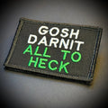 Gosh Darnit All To Heck, Polite Swearing Funny Morale Patch, 2x3" | Made in USA | VELCRO® Brand Hook Backing