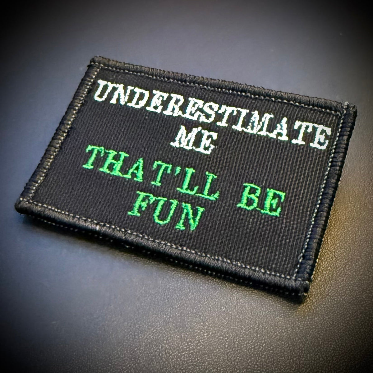 Underestimate Me, That'll Be Fun Funny Morale Patch, 2x3" | Made in USA | VELCRO® Brand Hook Backing