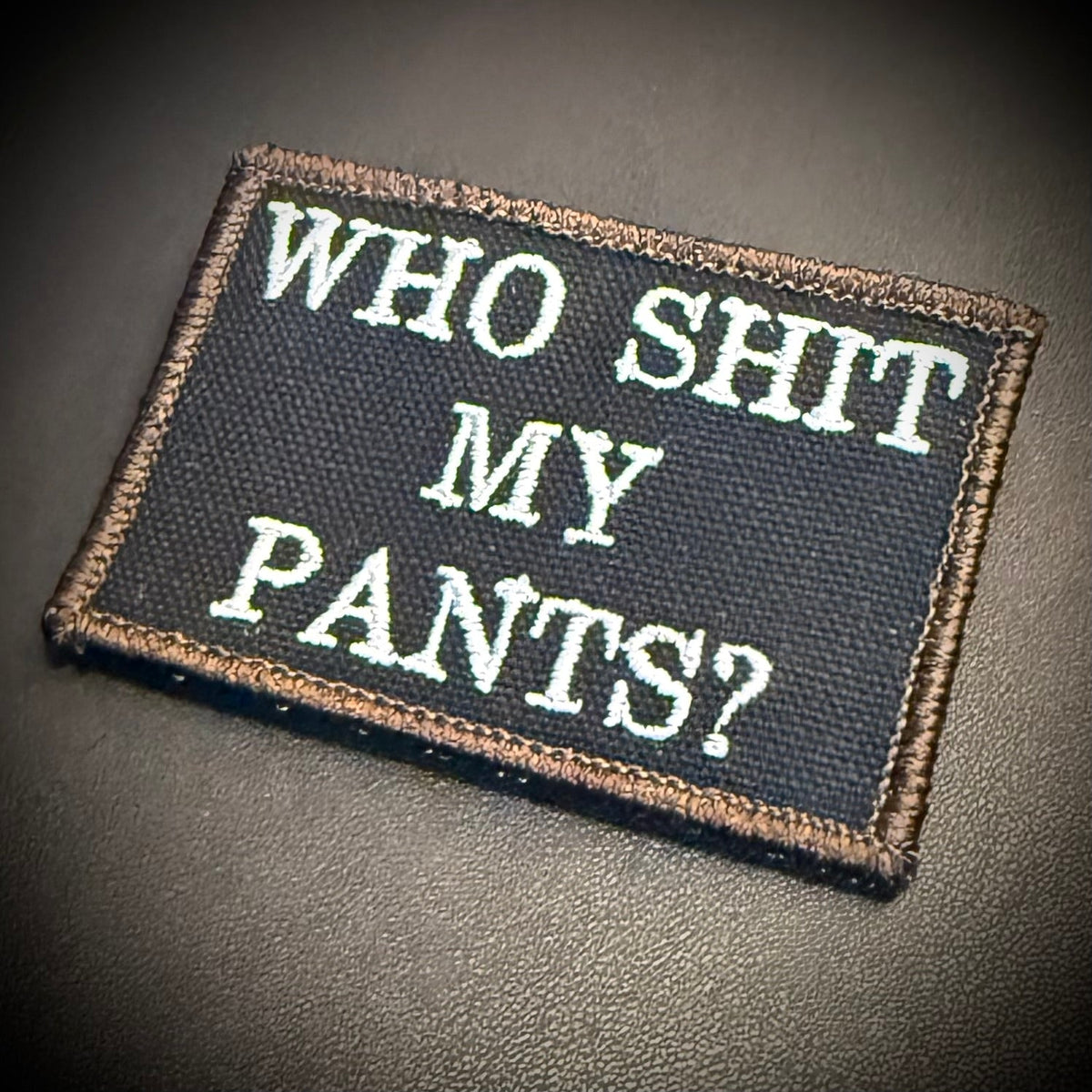 Who Shit My Pants? Funny Morale Patch, 2x3" | Made in USA | VELCRO® Brand Hook Backing