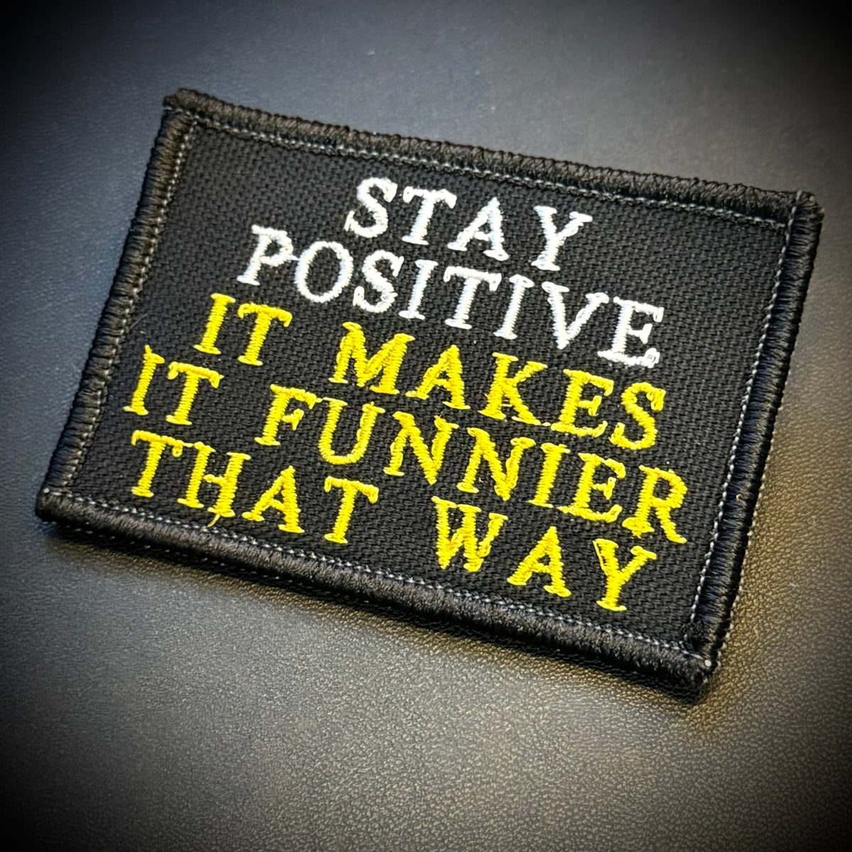 Stay Positive Funny Morale Patch, 2x3" | Made in USA | VELCRO® Brand Hook Backing